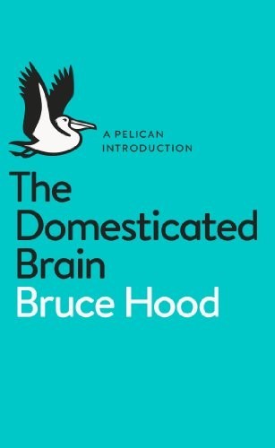 The domesticated brain a - domesticated,