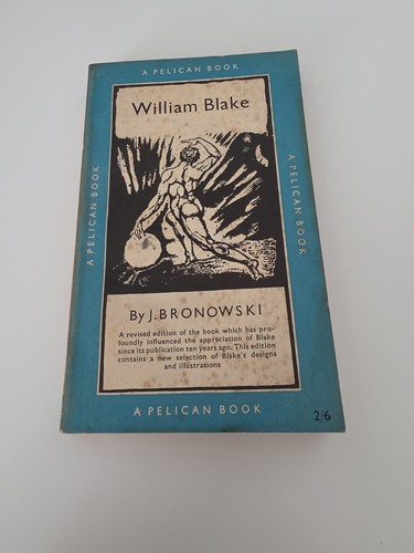 William blake bronowski - blake, by